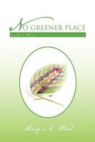 No Greener Place: God's Will 1465342125 Book Cover