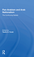 Panarabism and Arab Nationalism: The Continuing Debate 0367282216 Book Cover