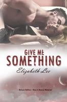 Give Me Something 1494704412 Book Cover