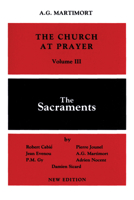 The Church at Prayer: The Sacraments (Church at Prayer) 0814613659 Book Cover