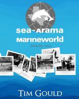 Sea-Arama Marineworld Galveston, Texas: In Color 1537239554 Book Cover