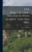 Der Ringtheater-Proceß in Wien im April und Mai 1882. 101877355X Book Cover