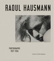 Raoul Hausmann: Photographs 1927 - 1936 3960982720 Book Cover