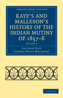 Kaye's and Malleson's History of the Indian Mutiny of 1857-8, Volume 5 1015251064 Book Cover