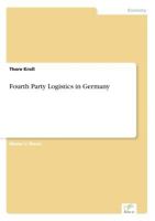 Fourth Party Logistics in Germany 3838675606 Book Cover