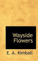 Wayside Flowers 1117557227 Book Cover