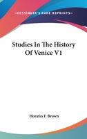 Studies In The History Of Venice V1 142860409X Book Cover