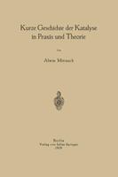 Kurze Geschichte Der Katalyse in Praxis Und Theorie 3642901174 Book Cover