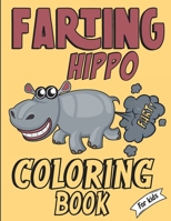 Farting Hippo coloring book for kids: Easy and Fun Hippo Coloring Page, Funny fart book Perfect gift for kids and toddlers B08P3C6GCV Book Cover