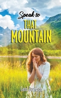 Speak to That Mountain 1639457178 Book Cover