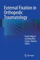 External Fixation in Orthopedic Traumatology 1447121996 Book Cover