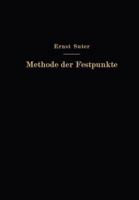 Die Methode Der Festpunkte: Zur Berechnung Der Statisch Unbestimmten Konstruktionen Mit Zahlreichen Beispielen Aus Der Praxis Insbesondere Ausgefuhrten Eisenbetontragwerken 3662274744 Book Cover