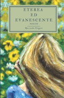 Eterea ed Evanescente. Poesie d'amore B0C11ZXS9P Book Cover
