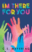 I'm There For You B0BV5NRT86 Book Cover