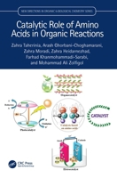 Catalytic Role of Amino Acids in Organic Reactions (New Directions in Organic & Biological Chemistry) 1041015682 Book Cover