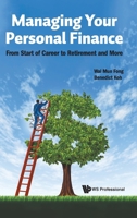 Managing Your Personal Finance: From Start of Career to Retirement and More 9811212562 Book Cover