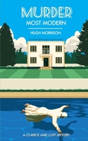 Murder Most Modern: a 1930s Golden Age style crime thriller (The Clarice and Cliff Mysteries) B0FNW2HLBM Book Cover