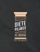 Siete Pillares De Libertad 0989659844 Book Cover