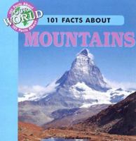 101 Facts About Mountains (101 Facts About Our World) 0836837088 Book Cover