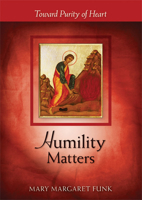 Humility Matters: The Practice of the Spiritual Life 0826417280 Book Cover