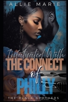 Infatuated With The Connect Of Philly: The Black Brothers 1661382606 Book Cover