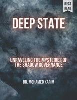 Deep State: Unraveling the Mysteries of the Shadow Governance B0CV6BMRBQ Book Cover