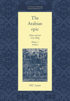 The Arabian Epic: Volume 2, Analysis: Heroic and Oral Story-Telling 0521017394 Book Cover