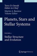 Planets, Stars and Stellar Systems: Volume 4: Stellar Structure and Evolution 9400756143 Book Cover