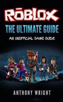 The Ultimate Guide: An Unofficial ROBLOX Game Guide 1974408663 Book Cover