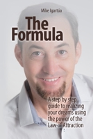 The Formula: A Practical Guide To Fulfilling Your Dreams Using The Power Of The Law Of Attraction B088BJR8WQ Book Cover