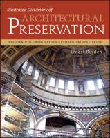 Illustrated Dictionary of Architectural Preservation 0071428380 Book Cover