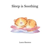 Sleep is Soothing 1913779343 Book Cover
