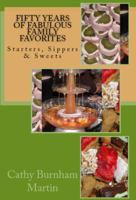 Fifty Years of Fabulous Family Favorites: Starters, Sippers & Sweets 0977071162 Book Cover