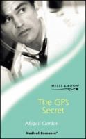 The GP's Secret (Mills & Boon Medical) 0263181588 Book Cover
