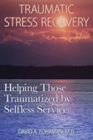 Traumatic Stress Recovery 1457517787 Book Cover