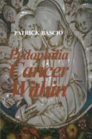 Pedophilia Cancer Within 0828322015 Book Cover