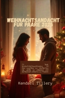 Weihnachtsandacht für Paare 2025: 24 Tage Adventsbetrachtungen, um den Glauben zu vertiefen, die Liebe zu stärken und gemeinsam Christus zu feiern B0FW3J8H12 Book Cover