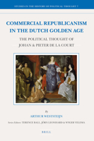 Commercial Republicanism in the Dutch Golden Age: The Political Thought of Johan & Pieter de la Court 9004221395 Book Cover