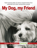 The Rex Factor: My Dog, My Friend: Celebrities Reveal What Their Dog Means to Them 1845846109 Book Cover