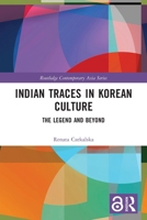 Indian Traces in Korean Culture: The Legend and Beyond 1032778024 Book Cover