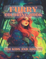 Furry Coloring Book for Kids and Adults: 40 40 Images | 8.5x11 | Furries, Kin, Creatures | Mindful Coloring and Stress Relief | for Kids, Teens, Adults, and Seniors B0CN47JDWD Book Cover
