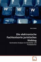 Die elektronische Fachtextsorte juristisches Weblog: Kontrastive Analysen im Deutschen und Französischen 3639359550 Book Cover