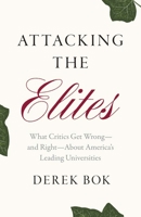 Attacking the Elites: What Critics Get Wrongand RightAbout America’s Leading Universities 0300273606 Book Cover