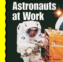 Astronauts at Work (Explore Space!) 0736811427 Book Cover