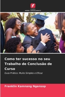Como ter sucesso no seu Trabalho de Conclusão de Curso (Portuguese Edition) 6630266722 Book Cover