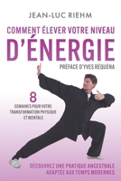 Comment élever votre niveau d’énergie: Découvrez une pratique ancestrale adaptée aux temps modernes B0C9S4VGTL Book Cover