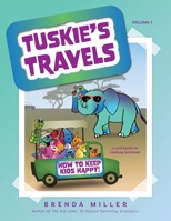 Tuskie's Travels Volume 1: How to keep Kids Happy! 1039148905 Book Cover