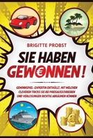 Sie haben gewonnen!: Gewinnspiel-Expertin enth�llt, mit welchen cleveren Tricks Sie bei Preisausschreiben und Verlosungen richtig abr�umen k�nnen 1647801311 Book Cover