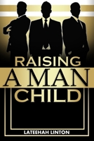 Raising A Manchild B08BF2PDTG Book Cover