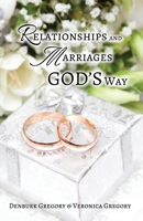 Relationships and Marriages God's Way 1957575026 Book Cover